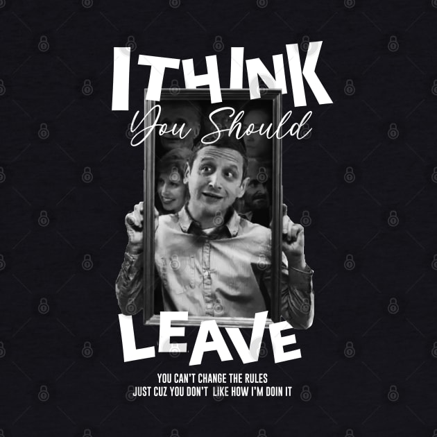 Tim - i think you should leave by Shelter Art Space